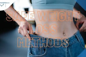 Safe Weight Loss Methods