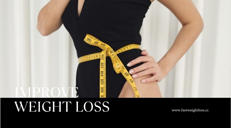 Improve Weight Loss