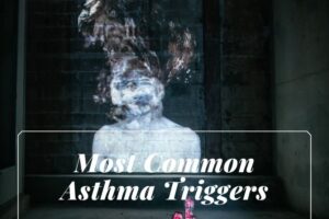 Most Common Asthma Triggers