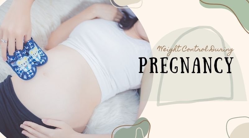 Weight Control During Pregnancy